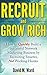 Recruit and Grow Rich: How ...