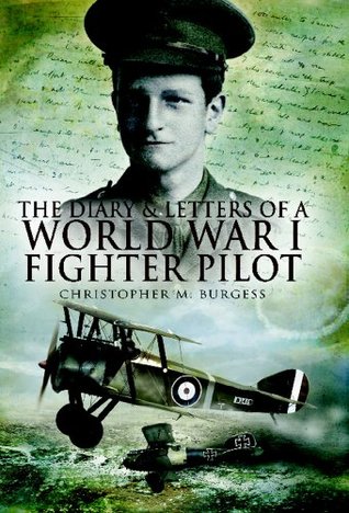 The Diary & Letters of a World War I Fighter Pilot (Kindle Edition)