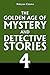 The Golden Age of Mystery and Detective Stories Vol. 4 (Halcyon Classics)