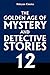 The Golden Age of Mystery and Detective Stories Vol. 12 (Halcyon Classics)