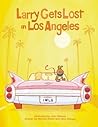 Larry Gets Lost in Los Angeles: Los Angeles Books for Kids