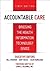 Accountable Care. Bridging the Health Information Technology Divide. 1st Edition