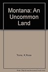 Montana: An Uncommon Land
