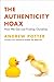The Authenticity Hoax: How We Get Lost Finding Ourselves
