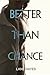 Better Than Chance (Better Than, #2)