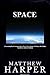 SPACE by Matthew Harper