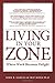 Living In Your Zone: Where ...
