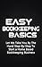 Easy Bookkeeping Basics: Let Me Take You By The Hand Step-By-Step To Start a Home Based Bookkeeping Business