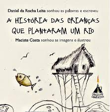 A História das Crianças que Plantaram Um Rio
