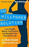 How to build remarkable willpower: Build positive habits, become incredibly productive and create tremendous abundance in your life