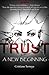 Trust: A New Beginning (Trust Trilogy, #1)