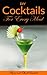 Cocktail Recipes Book: DIY: Cocktails for Every Meal (Mixed Drinks for entertaining&holidays) (Quick and Easy DIY Drink Recipes Book 1)