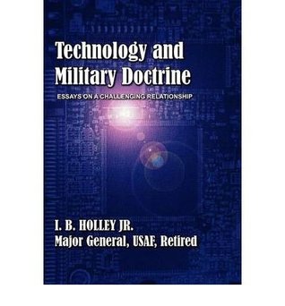Technology and Military Doctrine: Essays on a Challenging Relationship (Paperback)