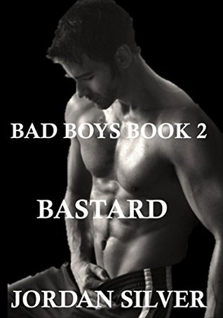 Bastard (Bad Boys, #2)