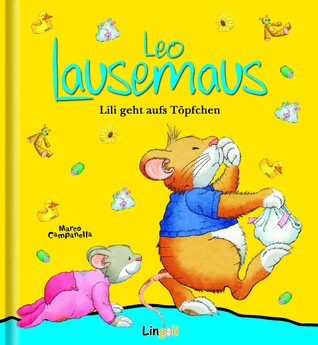Leo Lausemaus: Lili Geht Aufs Töpfchen