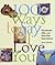 100 Ways to Say I Love You: Handmade Gifts & Heartfelt Expressions