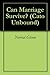 Can Marriage Survive? (Cato Unbound Book 12008)