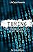 Turing: The Tragic Life of Alan Turing (Bio Shorts Book 14)