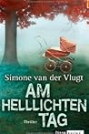 Am hellichten Tag by Simone van der Vlugt