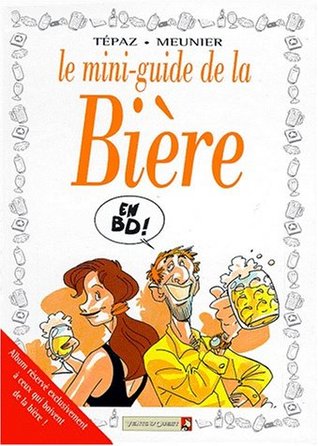 Le mini-guide de la Bière (Le mini-guide, #14)