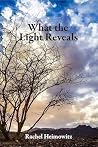 What the Light Reveals What the Light Reveals