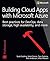 Building Cloud Apps with Microsoft Azure: Best Practices for DevOps, Data Storage, High Availability, and More (Developer Reference)