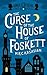The Curse of the House of Foskett by M.R.C. Kasasian