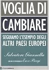 Voglia di cambiare: seguiamo l'esempio degli altri paesi europei Voglia di cambiare: seguiamo l'esempio degli altri paesi europei