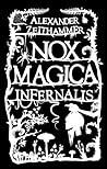 Nox Magica: Infernalis (Nox Magica, #3) Nox Magica: Infernalis (Nox Magica, #3)