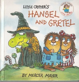 Little Critter's Hansel and Gretel (Hardcover)