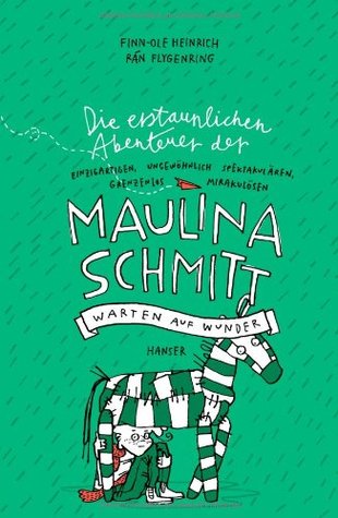 Warten auf Wunder (Die erstaunlichen Abenteuer der Maulina Schmitt, #2)