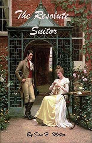 The Resolute Suitor: A Pride and Prejudice Variation (Kindle Edition)