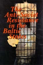 The Anti-Soviet Resistance in the Baltic States