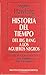 Historia Del Tiempo. Del Big Bang a Los Agujeros Negros