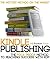 Kindle Publishing: The Fool-Proof Method To Reaching Success With KDP (Fool Proof Method To Reaching Success With KDP Book 1)