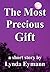 The Most Precious Gift by Lynda Eymann