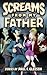 Screams From My Father by Paul F. Gleeson