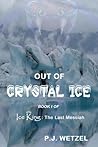 Out of Crystal Ice Out of Crystal Ice