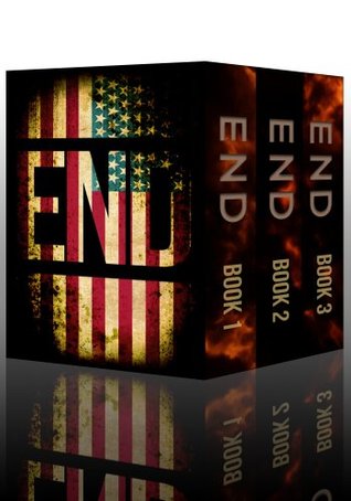 The End Boxset: Postapocalyptic Visions of an Unstoppable Collapse (The End, #1-3)
