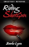 Riding ShotGun: The Sweetest Revenge Part 2