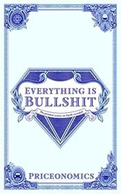 Everything Is Bullshit: The greatest scams on Earth revealed