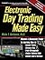 Electronic Day Trading Made Easy: Become a Successful Trader