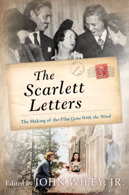 Scarlett Letters: The Making of the Film Gone With the Wind (Hardcover)
