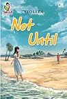 Not Until by Violita