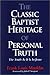 The Classic Baptist Heritage Of Personal Truth by Frank Louis Mauldin