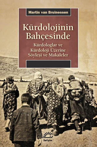 Kürdolojinin Bahçesinde: Kürdologlar ve Kürdoloji Üzerine Söyleşi ve Makaleler