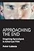 Approaching the End: Imagin...
