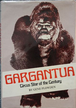 Gargantua: Circus Star Of The Century (Hardcover)