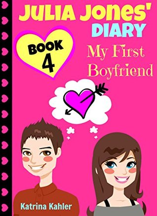 My First Boyfriend (Julia Jones' Diary #4)
