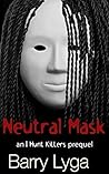 Neutral Mask by Barry Lyga